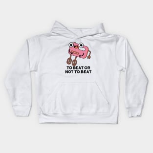 To Beat Or Not To Beat Cute Shakespeare Baking Pun Kids Hoodie